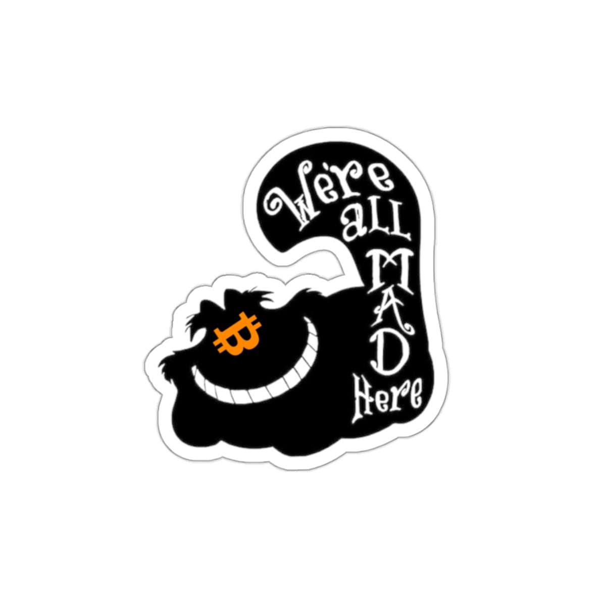 Bitcoin, We're All Mad Here: Kiss-Cut Stickers